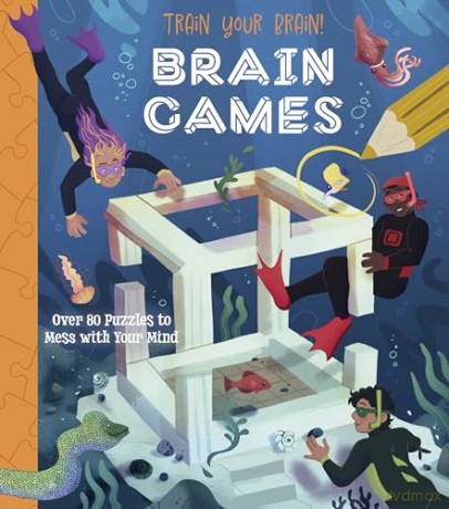 Train Your Brain! Brain Games: Over 80 Puzzles to Mess with your Mind [KSIĄŻKA]