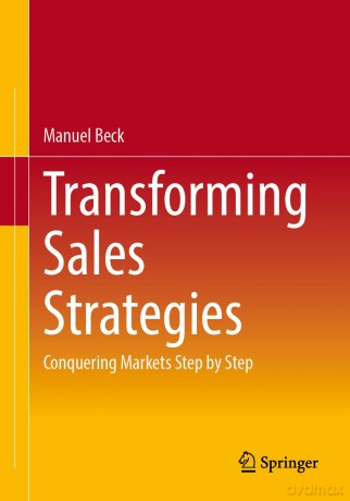 Transforming Sales Strategies: Conquering Markets Step by Step [KSIĄŻKA]