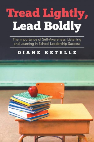 Tread Lightly, Lead Boldly: The Importance of Self-Awareness, Listening and Learning in School Leadership Success [KSIĄŻKA]