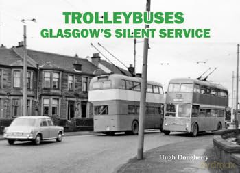 Trolleybuses: Glasgow's Silent Service [KSIĄŻKA]
