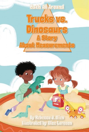 Trucks Versus Dinosaurs: A Story About Measurements [KSIĄŻKA]