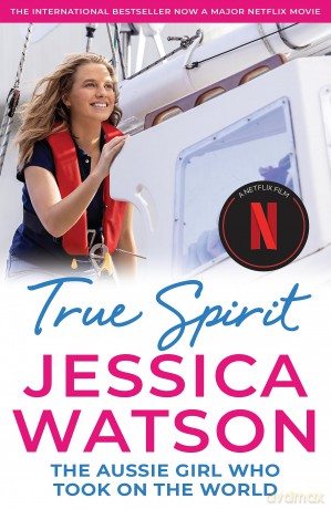 True Spirit: The Aussie girl who took on the world [KSIĄŻKA]
