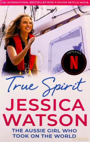 True Spirit: The Aussie girl who took on the world [KSIĄŻKA]