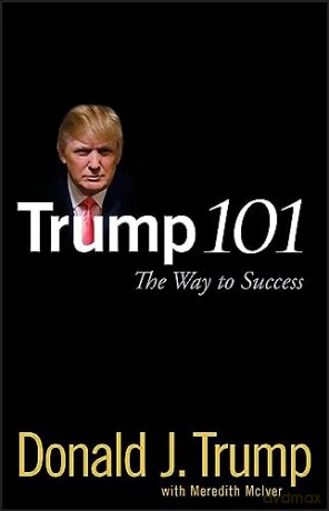 Trump 101: The Way to Success [KSIĄŻKA]