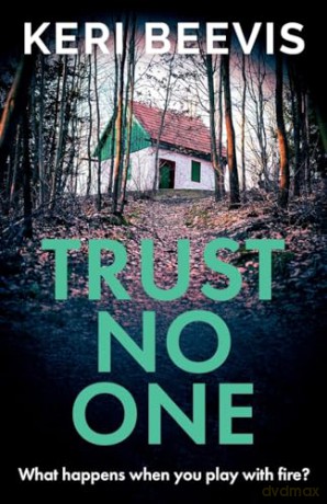 Trust No One: A suspenseful, completely addictive psychological thriller from TOP 10 BESTSELLER Keri Beevis [KSIĄŻKA]