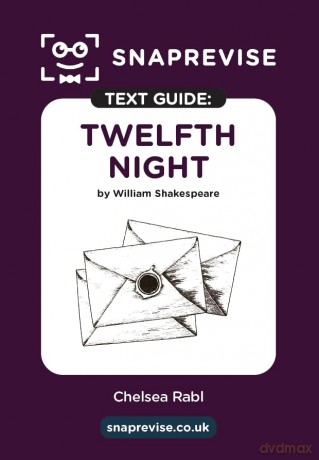 Twelfth Night Text Guide: A-Level English Literature Revision Book | Includes Analysis, Key Quotes, Character Insights, and Sample Essays for Top Grades [KSIĄŻKA]