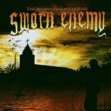 Sworn Enemy: The Beginning Of The End [CD]