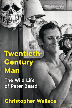 Twentieth-Century Man: The Wild Life of Peter Beard [KSIĄŻKA]