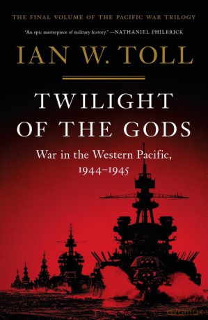 Twilight of the Gods - War in the Western Pacific, 1944-1945: 3 [KSIĄŻKA]
