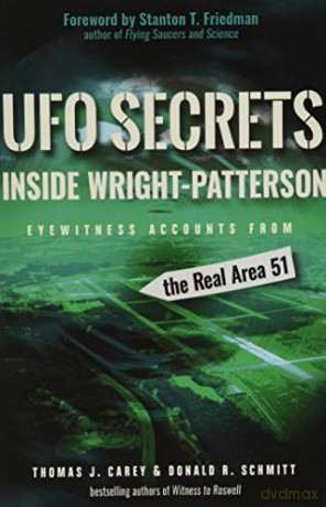 UFO Secrets Inside Wright-Patterson: Eyewitness Accounts from the Real Area 51 [KSIĄŻKA]