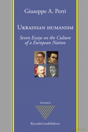 Ukrainian Humanism: Seven Essays on the Culture of a European Nation [KSIĄŻKA]