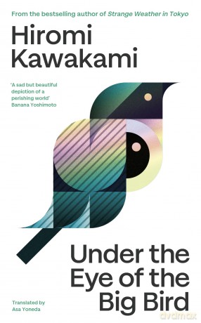 Under the Eye of the Big Bird: Longlisted for the International Booker Prize 2025 [KSIĄŻKA]