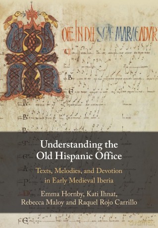 Understanding the Old Hispanic Office: Texts, Melodies, and Devotion in Early Medieval Iberia [KSIĄŻKA]