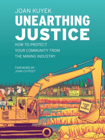 Unearthing Justice: How to Protect Your Community from the Mining Industry [KSIĄŻKA]