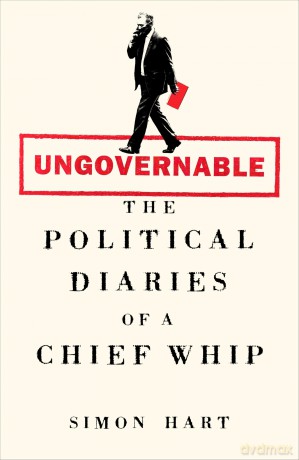 Ungovernable: The Political Diaries of a Chief Whip [KSIĄŻKA]