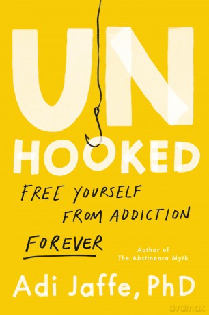 Unhooked: Free Yourself from Addiction Forever [KSIĄŻKA]