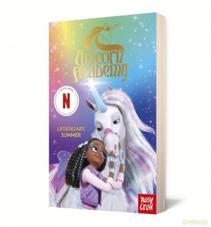 Unicorn Academy: Legendary Summer: The Third Novelisation of the Netflix series [KSIĄŻKA]