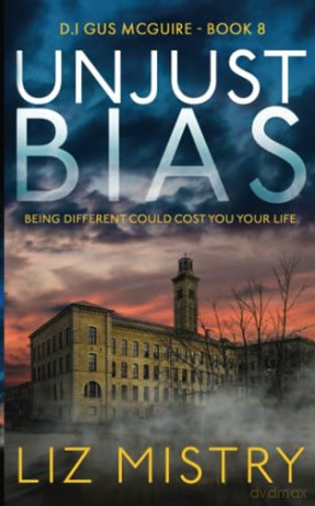 Unjust Bias: Being different could cost you your life. A gritty crime fiction police procedural novel [KSIĄŻKA]