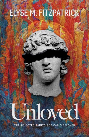 Unloved: The Rejected Saints God Calls Beloved [KSIĄŻKA]