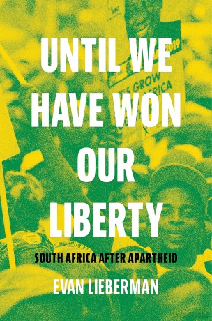 Until We Have Won Our Liberty: South Africa after Apartheid [KSIĄŻKA]