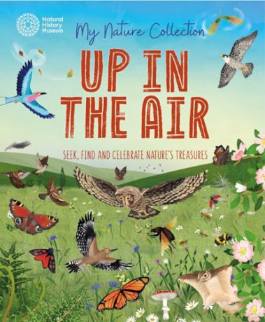 Up in the Air: Seek, find and celebrate nature's treasures with the Natural History Museum [KSIĄŻKA]