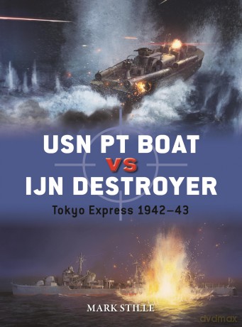 USN PT Boat vs IJN Destroyer: Tokyo Express 1942-43: 141 [KSIĄŻKA]
