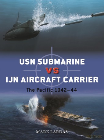 USN Submarine vs IJN Aircraft Carrier: The Pacific 1942-44: 139 [KSIĄŻKA]
