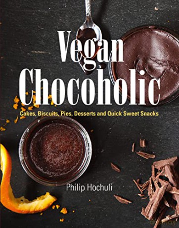 Vegan Chocoholic: Cakes, Cookies, Pies, Desserts and Quick Sweet Snacks [KSIĄŻKA]