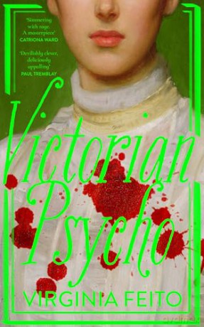 Victorian Psycho: 'Jane Eyre meets American Psycho. Sensationally unhinged.' Sunday Times [KSIĄŻKA]