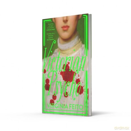 Victorian Psycho: 'Jane Eyre meets American Psycho. Sensationally unhinged.' Sunday Times [KSIĄŻKA]