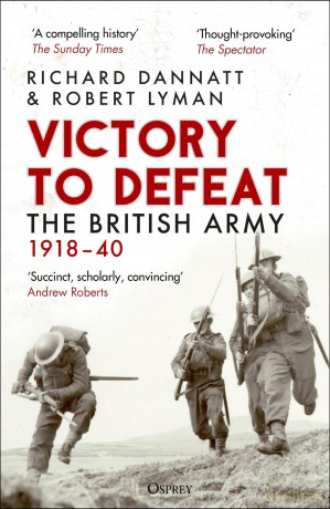 Victory to Defeat: The British Army 1918-40 [KSIĄŻKA]