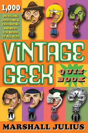 Vintage Geek: The Quiz Book: Over 1000 intriguing questions and fascinating answers for nerds of all ages [KSIĄŻKA]