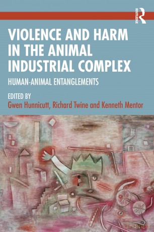 Violence and Harm in the Animal Industrial Complex: Human-Animal Entanglements [KSIĄŻKA]