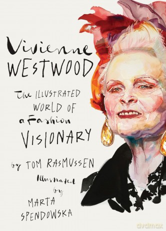 Vivienne Westwood: The Illustrated World of a Fashion Visionary [KSIĄŻKA]