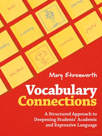 Vocabulary Connections: A Structured Approach to Deepening Students' Academic and Expressive Language [KSIĄŻKA]