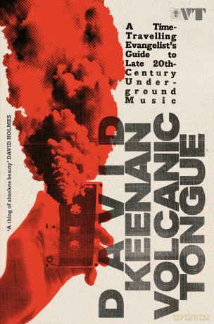 Volcanic Tongue: A Time-Travelling Evangelist's Guide to Late 20th-Century Underground Music [KSIĄŻKA]