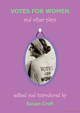 Votes for Women: And Other Plays: 1 [KSIĄŻKA]