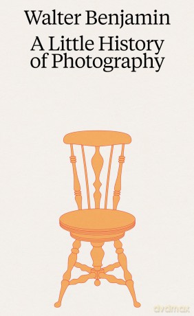 Walter Benjamin: A Little History of Photography [KSIĄŻKA]