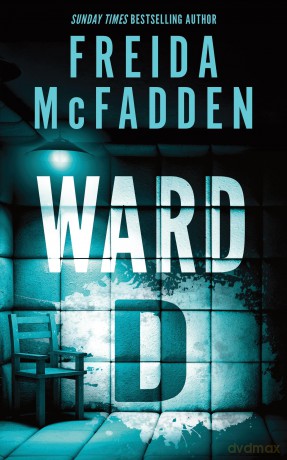 Ward D: A Taut Psychological Thriller from the Author of The Housemaid is Watching [KSIĄŻKA]