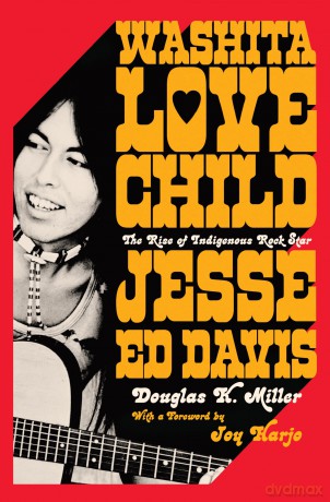 Washita Love Child: The Rise of Indigenous Rock Star Jesse Ed Davis [KSIĄŻKA]
