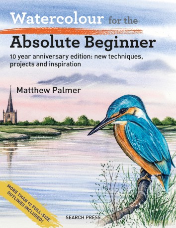 Watercolour for the Absolute Beginner: New techniques, projects and inspiration with full-size outlines [KSIĄŻKA]