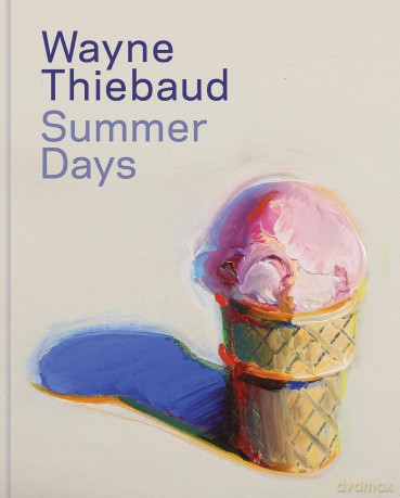 Wayne Thiebaud: Summer Days [KSIĄŻKA]