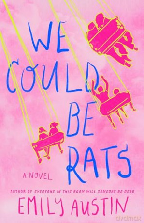 We Could Be Rats: A Novel [KSIĄŻKA]