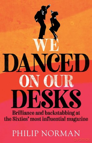 We Danced On Our Desks: Brilliance and backstabbing at the Sixties' most influential magazine [KSIĄŻKA]