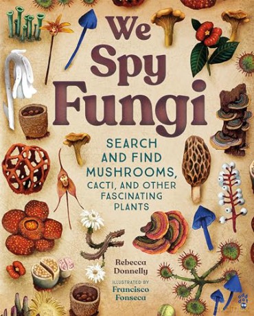 We Spy Fungi: Search and Find Mushrooms, Cacti, and Other Fascinating Plants [KSIĄŻKA]