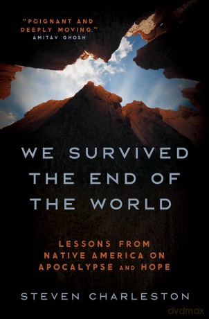 We Survived the End of the World: Lessons from Native America on Apocalypse and Hope [KSIĄŻKA]