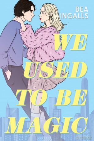 We Used To Be Magic: A dazzling dreamy romance debut set in NYC [KSIĄŻKA]