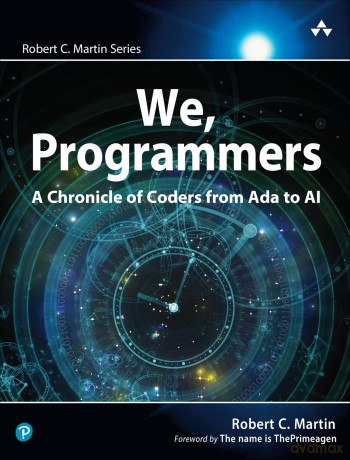 We, Programmers: A Chronicle of Coders from Ada to AI [KSIĄŻKA]