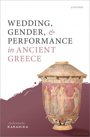 Wedding, Gender, and Performance in Ancient Greece [KSIĄŻKA]