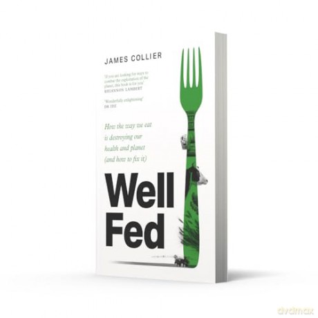 Well Fed: How modern diets are failing us and what we can do about it, the new book by Huel co-founder [KSIĄŻKA]